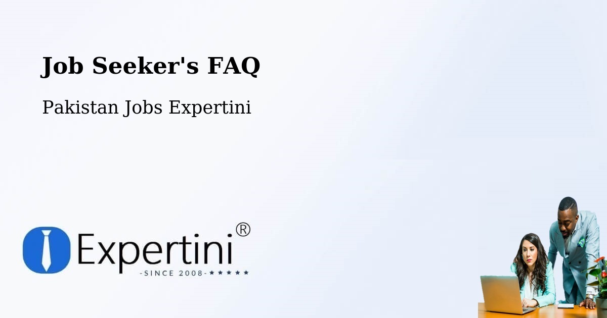 Job Seeker FAQ – Kamar Mushani - Pakistan Jobs Expertini