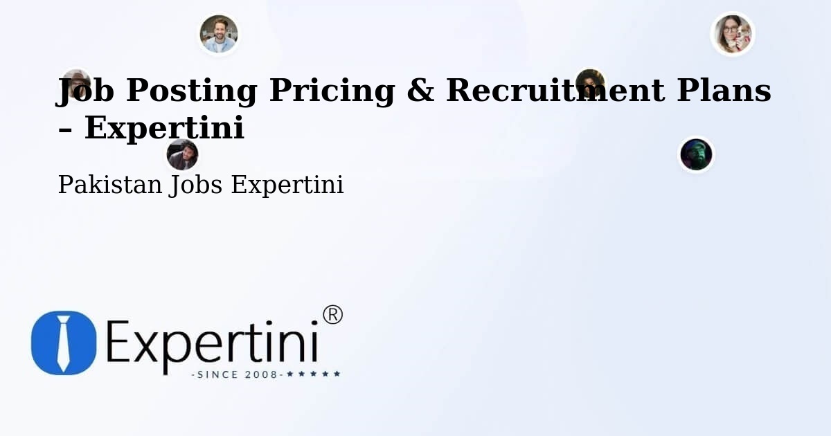 Job Posting Pricing & Recruitment Plans – Kamar Mushani - Kamar Mushani, Pakistan Jobs Expertini